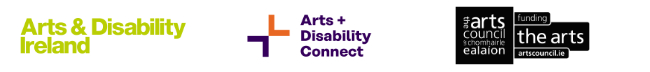 Arts and Disability Ireland logo, Arts + Disability Connect logo, Arts Council logo.