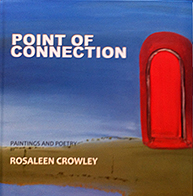 Point of Connection - Paintings and Poetry Rosaleen Crowley €25 + P&P